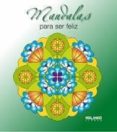 MANDALAS PARA SER FELIZ di VV.AA. 