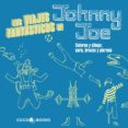 LOS VIAJES FANTASTICOS DE JOHNNY JOE de STREETEN, ROZ 