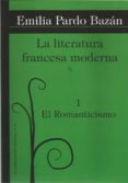LA LITERATURA FRANCESA MODERNA di PARDO BAZAN, EMILIA 