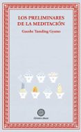 LOS PRELIMINARES DE LA MEDITACIN di GYATSO, GUESHE TAMDING 