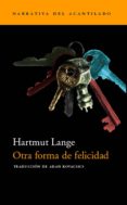 OTRA FORMA DE FELICIDAD de LANGE, HARTMUT 