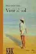 VIVIR AL SOL de PRADA, MARIA LUISA 