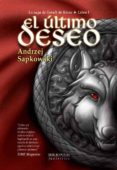 EL ULTIMO DESEO     GERALT RIVIA VOL I de SAPKOWSKI, ANDRZEJ 