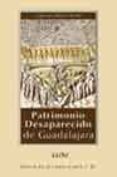 PATRIMONIO DESAPARECIDO EN GUADALAJARA di GARCIA DE PAZ, JOSE LUIS 