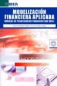 MODELIZACION FINANCIERA APLICADA (INCLUYE CD-ROM): MODELOS DE PLA NIFICACION FINANCIERA CON EXCEL di RODRIGUEZ SANDIAS, ALFONSO 