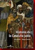 HISTORIA DE LA CATALUA JUDIA di PLANAS I MARCE, SILVIA 