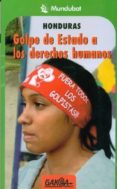 HONDURAS: GOLPE DE ESTADO A LOS DERECHOS HUMANOS di VV.AA. 