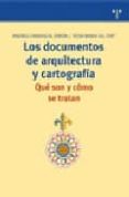 LOS DOCUMENTOS DE ARQUITECTURA Y CARTOGRAFIA di CARRASCAL SIMON, ANDREU 