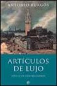 ARTICULOS DE LUJO: SEVILLA EN CIEN ARTICULOS de BURGOS, ANTONIO 