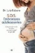 S.O.S. EMBARAZOS ADOLESCENTES: GUIA PARA PREVENIR O ASUMIR UNA MATERNIDAD INESPERADA di CABERO ROURA, LUIS 