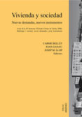 VIVIENDA Y SOCIEDAD: NUEVAS DEMANDAS, NUEVOS INSTRUMENTOS di BELLET, CARME 