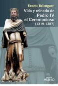 VIDA Y REINADO DE PEDRO IV EL CEREMONIOSO (1319-1387) di BELEGUER CEBRIA, ERNEST 