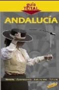ANDALUCIA (GUIA TOTAL) 2009 di VV.AA. 
