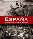 ESPAA: UN SIGLO DE HISTORIA EN IMAGENES de DIAZ, LORENZO   DIAZ, LORENZO  DIAZ, LORENZO  LOPEZ MODEJAR, PUBLIO 