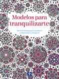 MODELOS PARA TRANQUILIZARTE di VV.AA. 