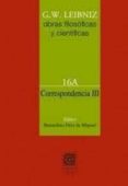 CORRESPONDENCIA III (OBRAS FILOSOFICAS Y CIENTIFICAS, VOLUMEN 16A ) de LEIBNIZ, G.W. 