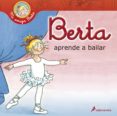 BERTA APRENDE A BAILAR de SCHNEIDER, LIANE 