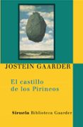 EL CASTILLO DE LOS PIRINEOS de GAARDER, JOSTEIN 