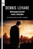 DESAPARECIO UNA NOCHE de LEHANE, DENNIS 