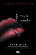 LA REINA DE LOS CONDENADOS (CRONICAS VAMPIRICAS III) de RICE, ANNE 