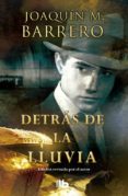 DETRAS DE LA LLUVIA (SERIE CORAZON RODRIGUEZ 4) (BOLSILLO LUJO TA PA DURA) de BARRERO, JOAQUIN M. 