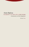 FILOSOFA Y LA IDEA DE COMUNISMO de BADIOU, ALAIN 
