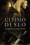 EL ULTIMO DESEO (8 ED.) de SAPKOWSKI, ANDRZEJ 