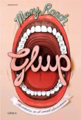GLUP: AVENTURAS EN EL CANAL ALIMENTARIO de ROACH, MARY 