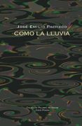 COMO LA LLUVIA de PACHECO, JOSE EMILIO 