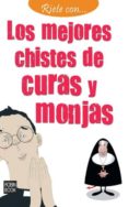 RIETE CON LOS MEJORES CHISTES DE CURAS Y MONJAS di VV.AA. 