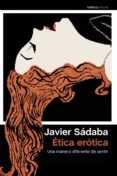 ETICA EROTICA de SADABA, JAVIER 