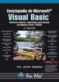 ENCICLOPEDIA DE MICROSOFT VISUAL BASIC. INTERFACES GRFICAS Y APL ICACIONES PARA INTERNET CON WINDOWS FORMS Y ASP.NET. 3 ED. de CEBALLOS SIERRA, FRANCISCO JAVIER 