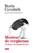 MORIRSE DE VERGUENZA: EL MIEDO A LA MIRADA DEL OTRO de CYRULNIK, BORIS 