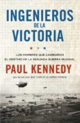 INGENIEROS DE LA VICTORIA de KENNEDY, PAUL M. 