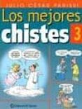 LOS MEJORES CHISTES 3 di PARISSI, JULIO CESAR 