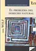 EL PROBLEMA DEL DERECHO NATURAL di WOLF, ERIK 