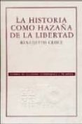 LA HISTORIA COMO HAZAA DE LA LIBERTAD de CROCE, BENEDETTO 