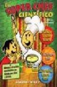 EL SUPERCHEF CIENTIFICO di D`AMICO, JOAN  DRUMMOND, KAREN EICH 
