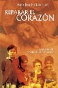 REPARAR EL CORAZON: ACERCA DE UNA ESPIRITUALIDAD DEL CORAZON di LLACH, MARIA JOSEFINA 