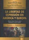 LA LIBERTAD DE EXPRESIN EN AMRICA Y EUROPA di PRESNO LINERA, MIGUEL ANGEL 