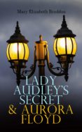 Lady Audleys Secret & Aurora Floyd (ebook)