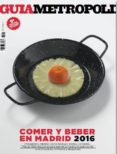 GUIA METROPOLI: COMER Y BEBER EN MADRID 2016 di VV.AA