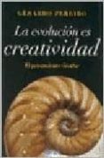 LA EVOLUCION ES CREATIVIDAD: EL PENSAMIENTO CIRCULAR di PEREIRO, GERARDO 