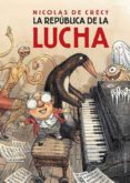 LA REPBLICA DE LA LUCHA de CRECY, NICOLAS DE 