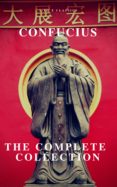 The Complete Confucius: The Analects The Doctrine Of The Mean And The