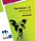 PHOTOSHOP CC (EDICION 2019): PARA PC/MAC di MAZIER, DIDIER 