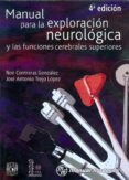 MANUAL PARA LA EXPLORACION NEUROLOGICA Y LAS FUNCIONES CEREBRALES SUPERIORES di CONTRERAS GONZALEZ, NOE 