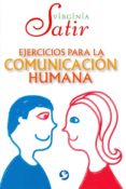 EJERCICIOS PARA LA COMUNICACION HUMANA di SATIR, VIRGINIA 