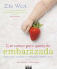 QUE COMER PARA QUEDARTE EMBARAZADA de WEST, ZITA BAILEY, CHRISTINE 
