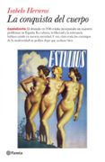 LA CONQUISTA DEL CUERPO: EROTISMO Y LIBERACION SEXUAL EN LA REPUB LICA de HERREROS, ISABELO   HERREROS, ISABELO 